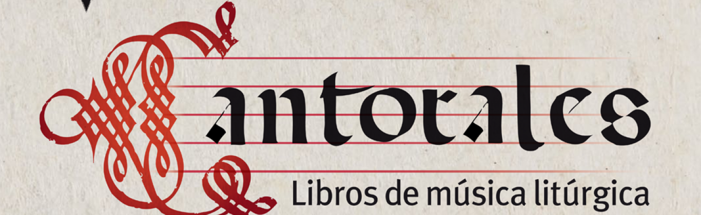 Cantorales. Libros de música litúrgica