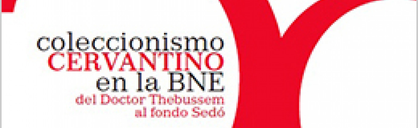 Coleccionismo cervantino en la BNE