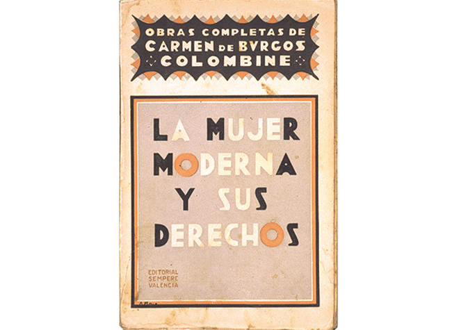 Carmen de Burgos. La mujer moderna y sus derechos, Sempere, Valencia, 1927. Biblioteca Nacional de España