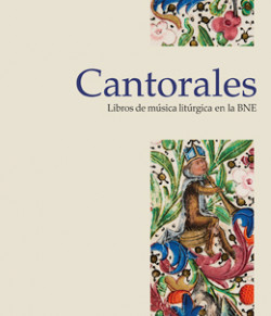 Cantorales. Libros de música litúrgica en la BNE