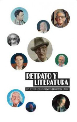 Cubierta Retrato y literatura. Los retratos de los Premios Cervantes de la BNE